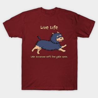 Live Life Like A Yorkshire Terrier T-Shirt